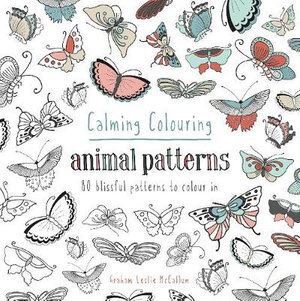 Calming Colouring Animal Patterns: 80 Colouring Book Patterns