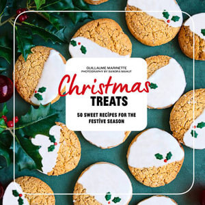 Christmas Treats: 50 Sweet Treats for the Festive Season