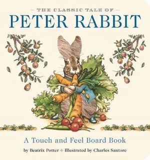 Classic Tale of Peter Rabbit Touch-and-Feel Board Book
