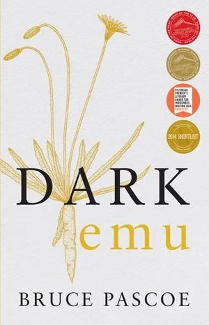 Dark Emu: Aboriginal Australia and the Birth of Agriculture