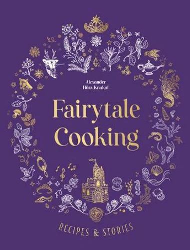 Fairytale Cooking: Recipes and stories