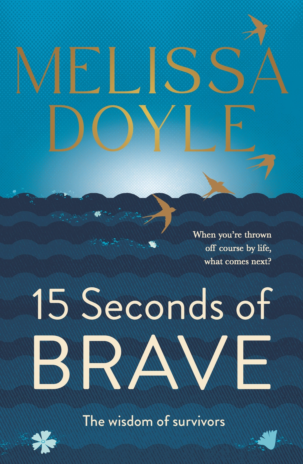 Fifteen Seconds of Brave: The wisdom of survivors