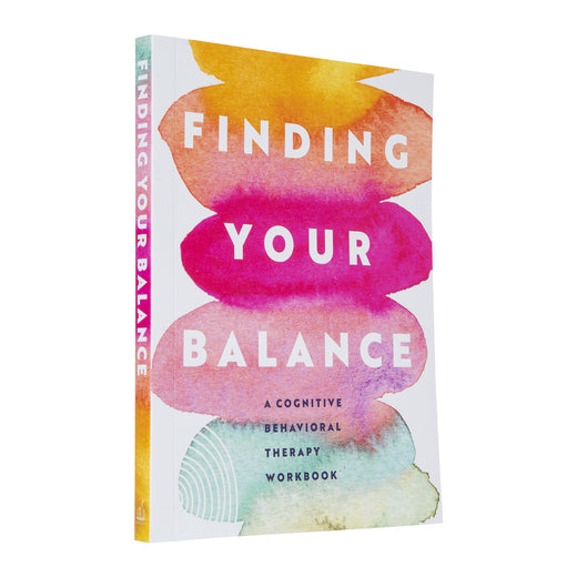 Finding Your Balance: Guided Exercises for Cognitive Behavioral Therapy: Volume 3