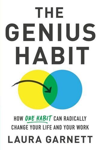 Genius Habit, The: How One Habit Can Radically Change Your Work and Your Life
