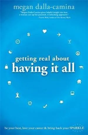 Getting Real About Having It All