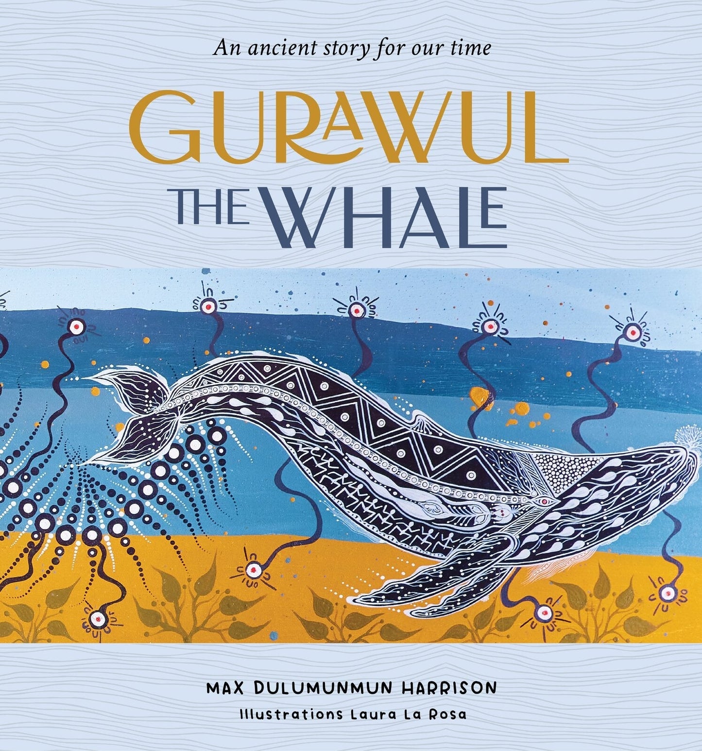 Gurawul the Whale: An ancient story for our time