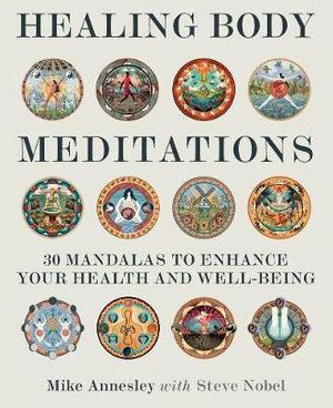 Healing Body Meditations: 30 Mandalas to Enhance Your Health and Well-Being