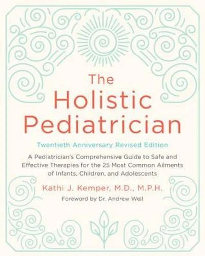 Holistic Pediatrician Twentieth Anniversary Revised Edition