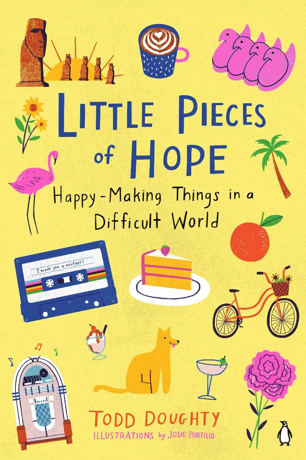 Little Pieces Of Hope: Happy-Making Things in a Difficult World