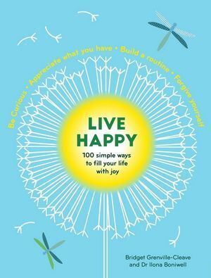 Live Happy: 100 simple ways to fill your life with joy