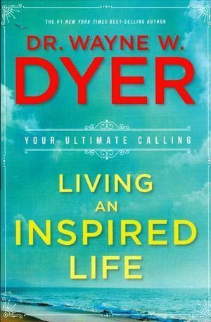 Living an Inspired Life: Your Ultimate Calling