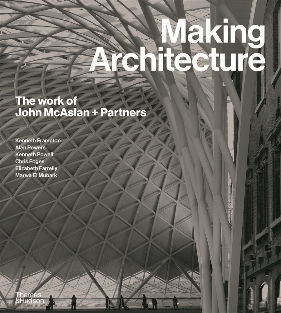 Making Architecture: The work of John McAslan + Partners