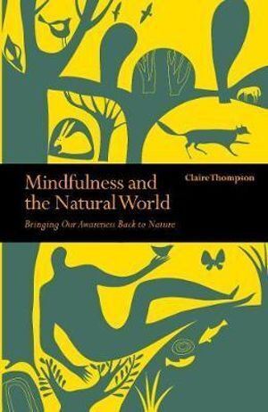 Mindfulness and the Natural World: Bringing our Awareness Back to Nature