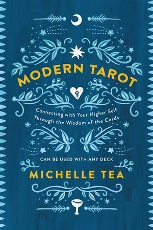 Modern Tarot: Connecting with Your Higher Self through the Wisdom of theCards