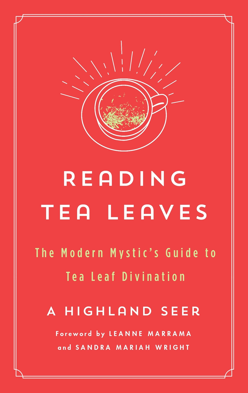 Reading Tea Leaves: The Modern Mystic's Guide to Tea Leaf Divination