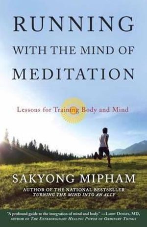 Running with the Mind of Meditation: Lessons for Training Body and Mind