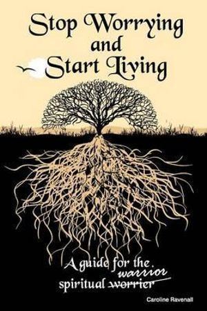 Stop Worrying Start Living