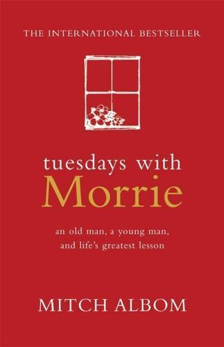 Tuesdays with Morrie: The international bestseller