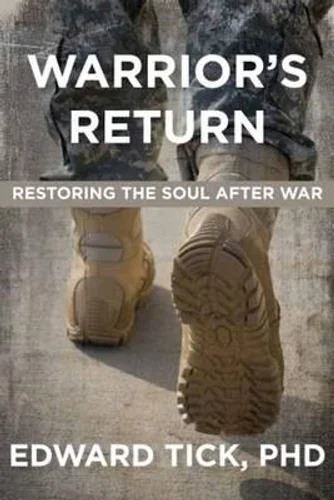 Warrior's Return: Restoring the Soul After War