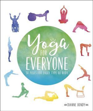 Yoga for Everyone: 50 Poses For Every Type of Body