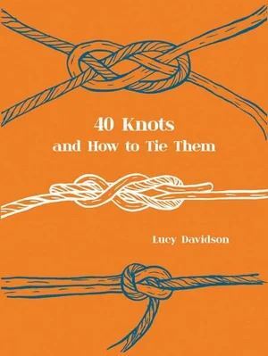 40 Knots And How To Tie Them