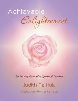 Achievable Enlightenment: Embracing Grounded Spiritual Practice