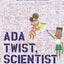 Ada Twist Scientist