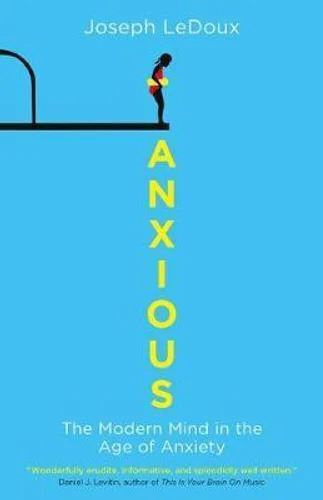 Anxious: The Moden Mind In The Age Of Anxiety