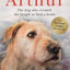 Arthur: The dog who crossed the jungle to find a home *SOON TO BE A MAJOR MOVIE 'ARTHUR THE KING' STARRING MARK WAHLBERG*