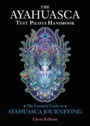 Ayahuasca Test Pilots Handbook