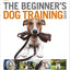 Beginner's Dog Training Guide