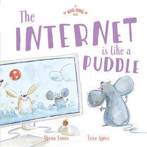 Big Hug Book: The Internet is Like a Puddle