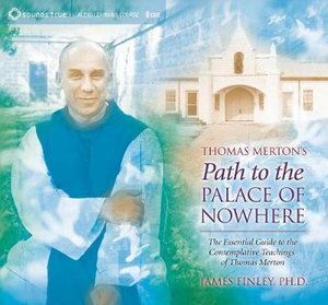 CD: Thomas Merton's Path to the Palace of Nowhere