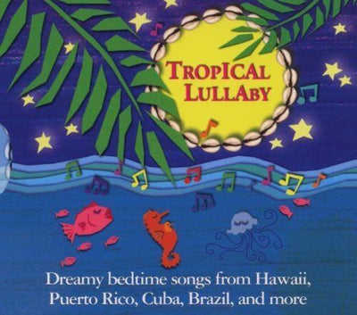 CD: Tropical Lullaby