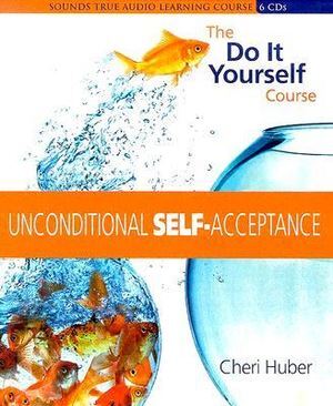 CD: Unconditional Self-Acceptance