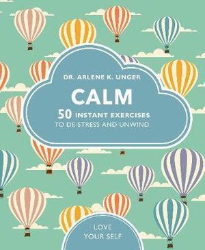 Calm: 50 mindfulness exercises to de-stress wherever you are