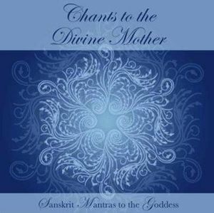 Chants to the Divine Mother CD