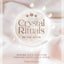 Crystal Rituals by the Moon: Raising your vibration through every cycle