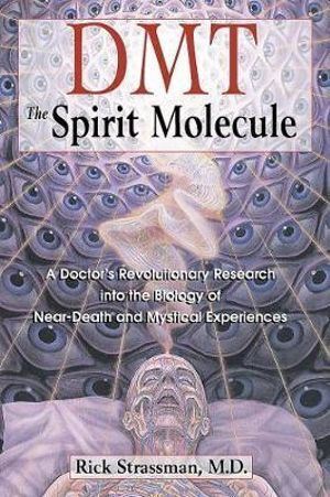 DMT Spirit Molecule