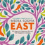 East: 120 Easy and Delicious Asian-inspired Vegetarian and Vegan recipes