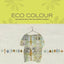 Eco Colour: Botanical dyes for beautiful textiles