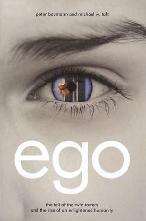 Ego: The Fall of the Twin Towers and the Rise of an Enlightened Humanity