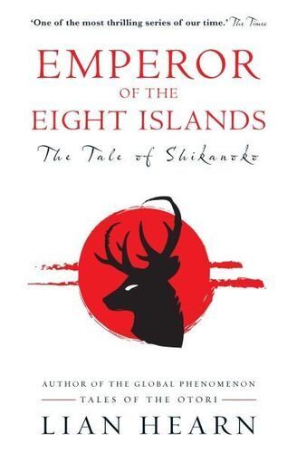 Emperor of the Eight Islands: Books 1 and 2 in The Tale of Shikanoko series