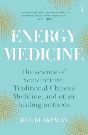 Energy Medicine: The Science and Mystery of Healing