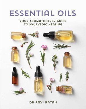 Essential Oils - Your Aromatherapy Guide