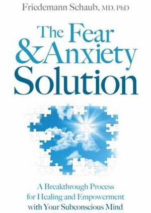 Fear and Anxiety Solution