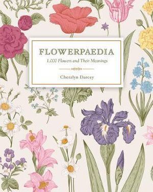 Flowerpaedia: 1000 flowers and their meanings