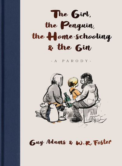 Girl the Penguin the Home-Schooling and the Gin