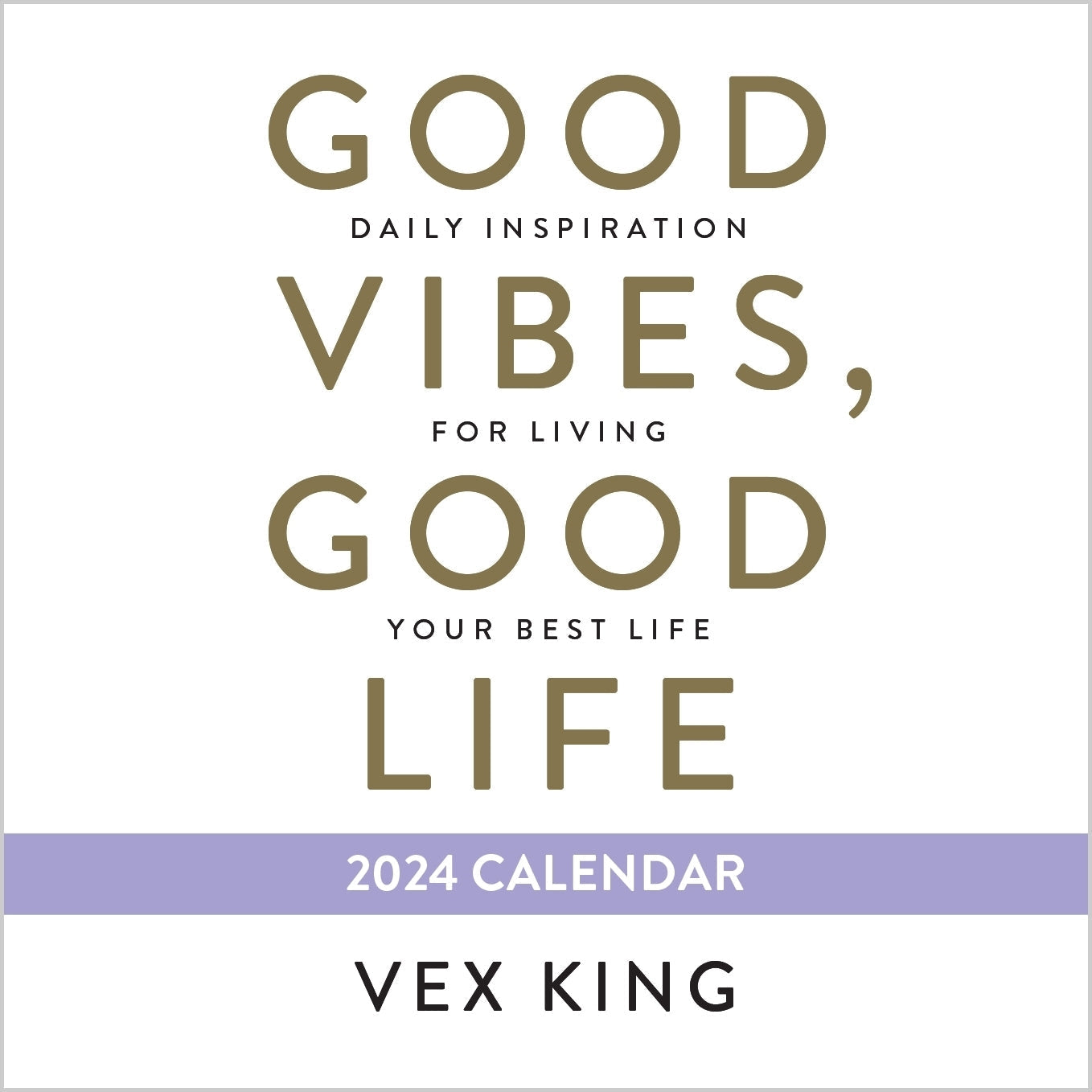 Good Vibes Good Life 2024 Calendar