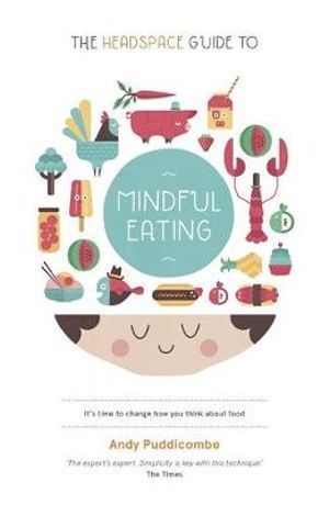 Headspace Guide to... Mindful Eating